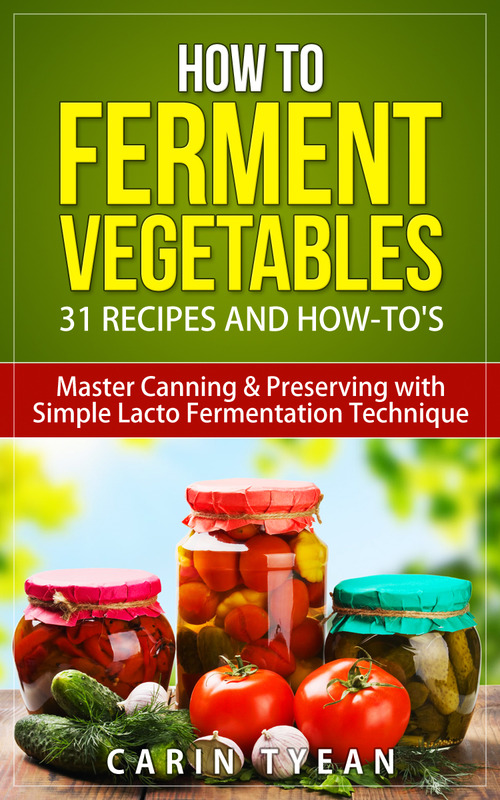 Product picture How to Ferment Vegetables: Master Canning & Preserving with