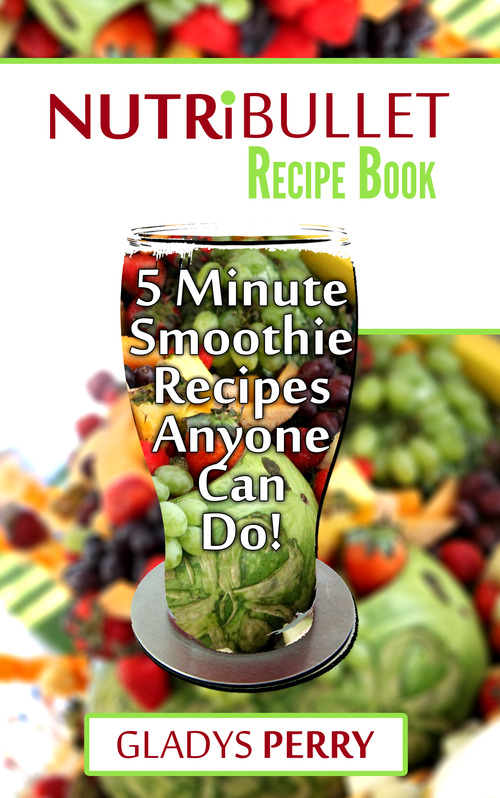 Product picture Nutribullet Recipe Book: Over 130 Delicious 5 Minute Energy 