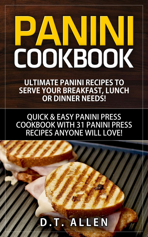 Product picture Panini Cookbook: Ultimate Panini Recipes to Serve Your Break