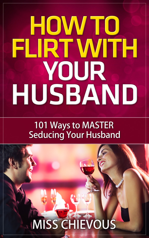 Product picture How to Flirt with Your Husband: 101 Ways to Master Seducing